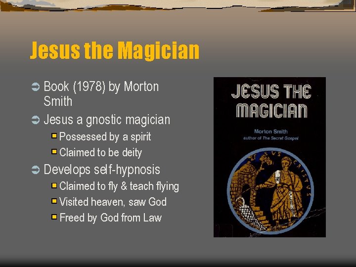 Jesus the Magician Ü Book (1978) by Morton Smith Ü Jesus a gnostic magician