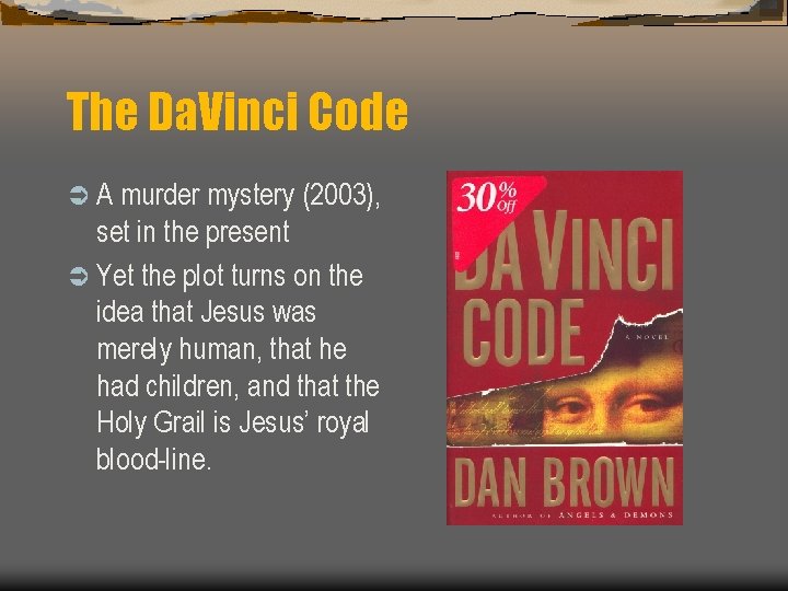 The Da. Vinci Code Ü A murder mystery (2003), set in the present Ü