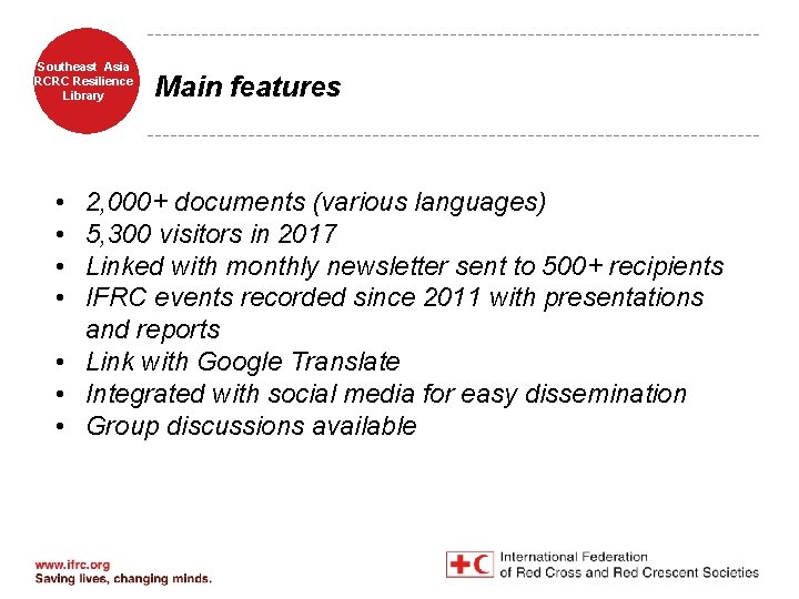 Southeast Asia RCRC Resilience Library • • Main features 2, 000+ documents (various languages)