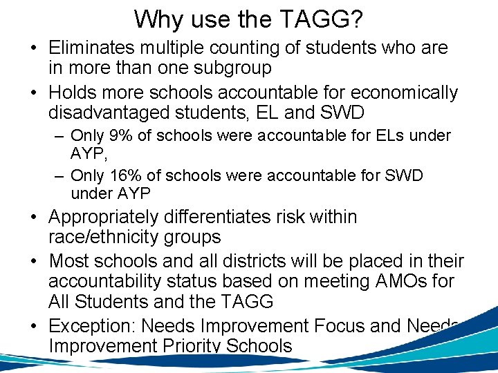 Why use the TAGG? • Eliminates multiple counting of students who are in more
