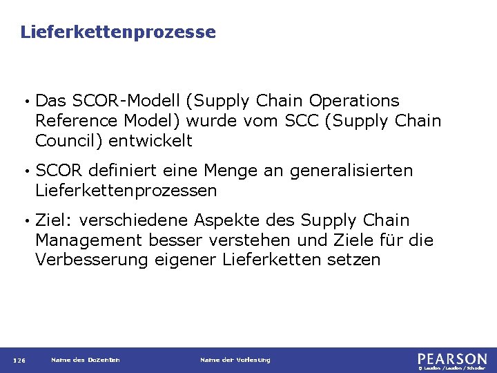 Lieferkettenprozesse • Das SCOR-Modell (Supply Chain Operations Reference Model) wurde vom SCC (Supply Chain