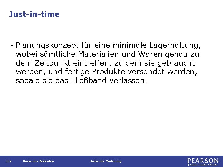 Just-in-time • 129 Planungskonzept für eine minimale Lagerhaltung, wobei sämtliche Materialien und Waren genau