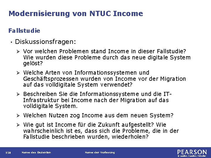 Modernisierung von NTUC Income Fallstudie • 158 Diskussionsfragen: Ø Vor welchen Problemen stand Income