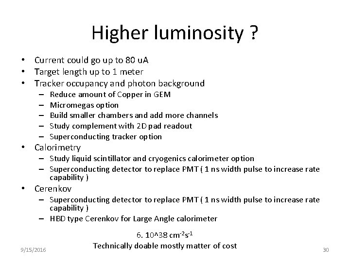 Higher luminosity ? • Current could go up to 80 u. A • Target