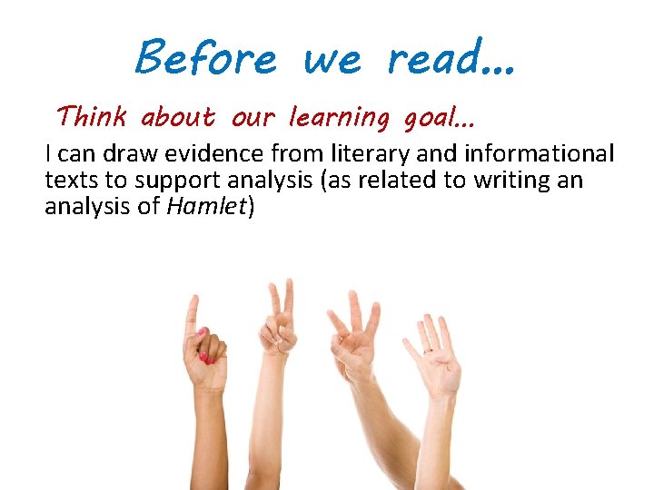 Before we read… Think about our learning goal… I can draw evidence from literary