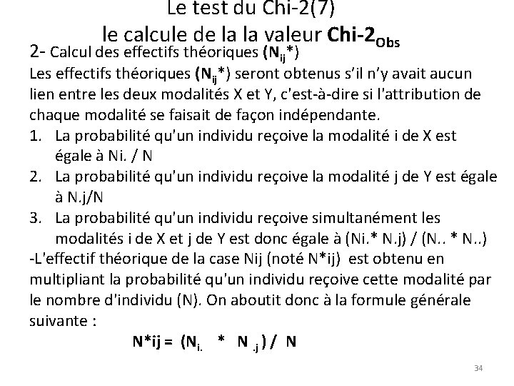 Le test du Chi-2(7) le calcule de la la valeur Chi-2 Obs 2 -