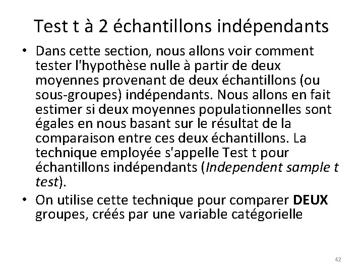 Test t à 2 échantillons indépendants • Dans cette section, nous allons voir comment