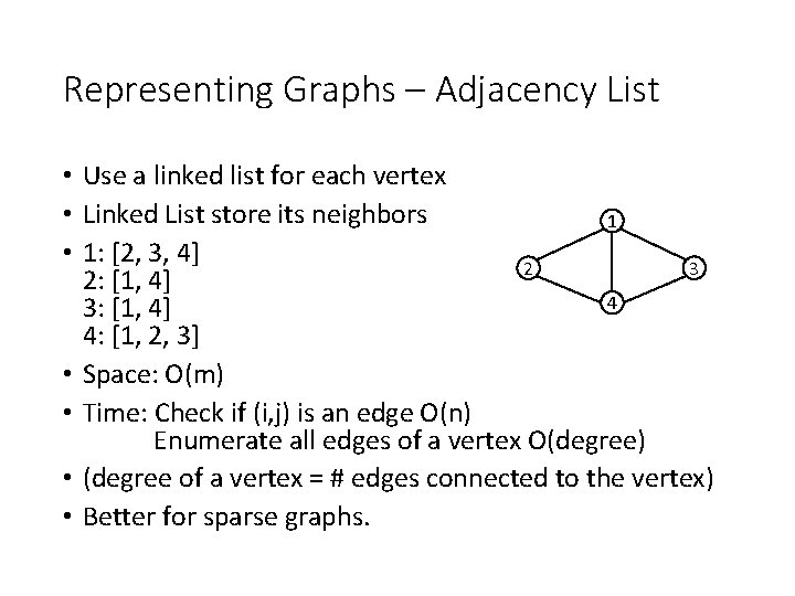 Representing Graphs – Adjacency List • Use a linked list for each vertex •