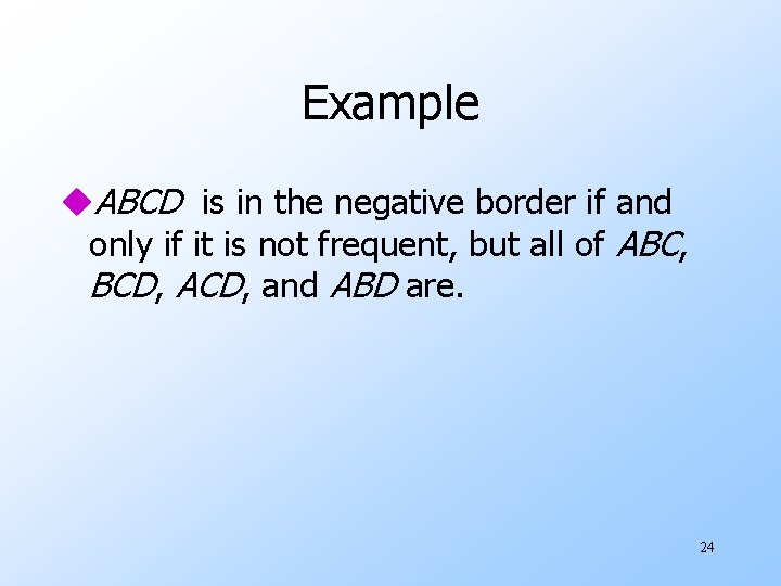 Example u. ABCD is in the negative border if and only if it is