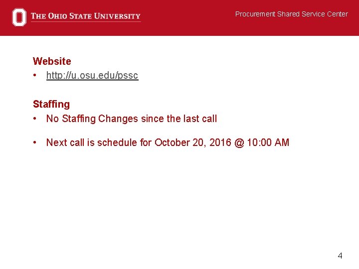 Procurement Shared Service Center Website • http: //u. osu. edu/pssc Staffing • No Staffing