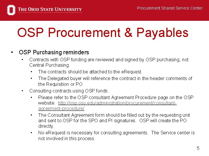 Procurement Shared Service Center OSP Procurement & Payables • OSP Purchasing reminders • •