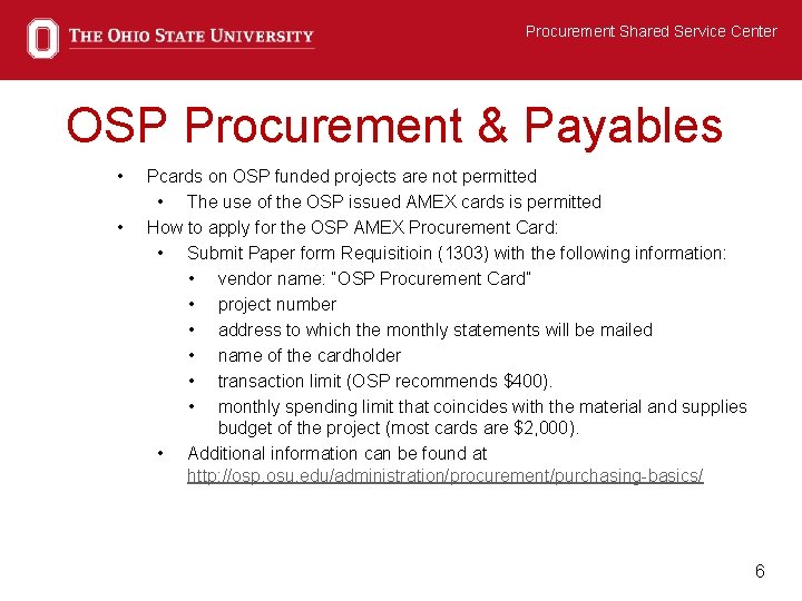 Procurement Shared Service Center OSP Procurement & Payables • • Pcards on OSP funded