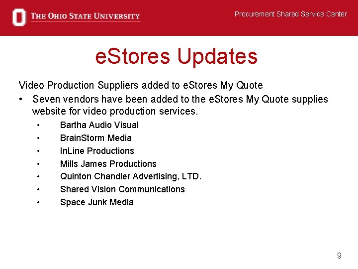 Procurement Shared Service Center e. Stores Updates Video Production Suppliers added to e. Stores