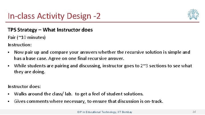 In-class Activity Design -2 TPS Strategy – What Instructor does Pair (~10 minutes) Instruction: