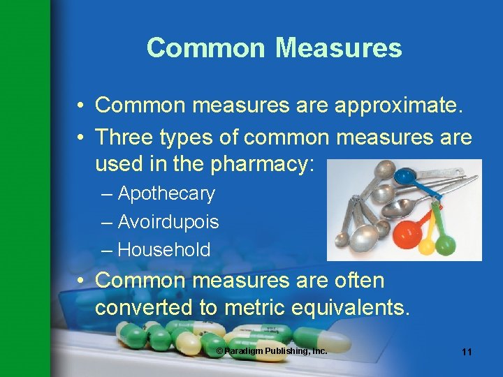 Common Measures • Common measures are approximate. • Three types of common measures are