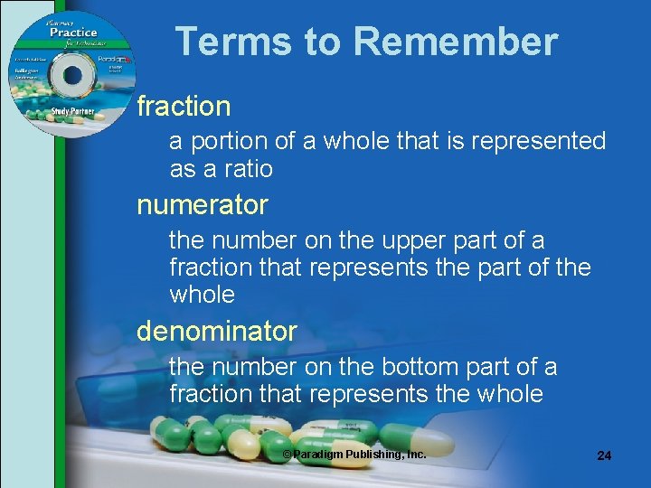 Terms to Remember fraction a portion of a whole that is represented as a