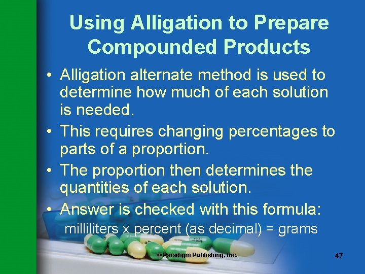 Using Alligation to Prepare Compounded Products • Alligation alternate method is used to determine