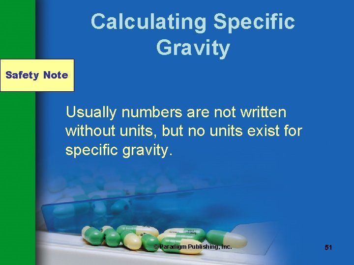 Calculating Specific Gravity Safety Note Usually numbers are not written without units, but no