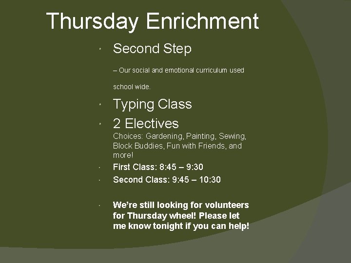 Thursday Enrichment Second Step – Our social and emotional curriculum used school wide. Typing