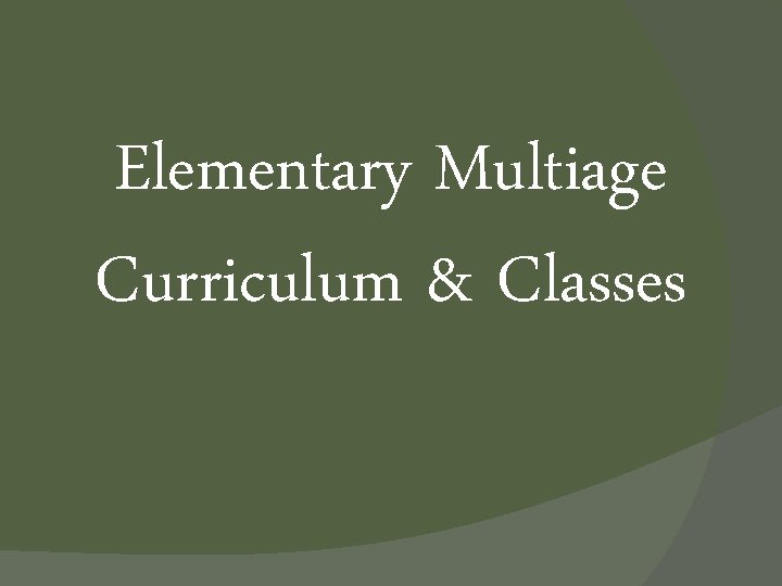 Elementary Multiage Curriculum & Classes 