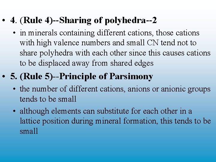  • 4. (Rule 4)--Sharing of polyhedra--2 • in minerals containing different cations, those