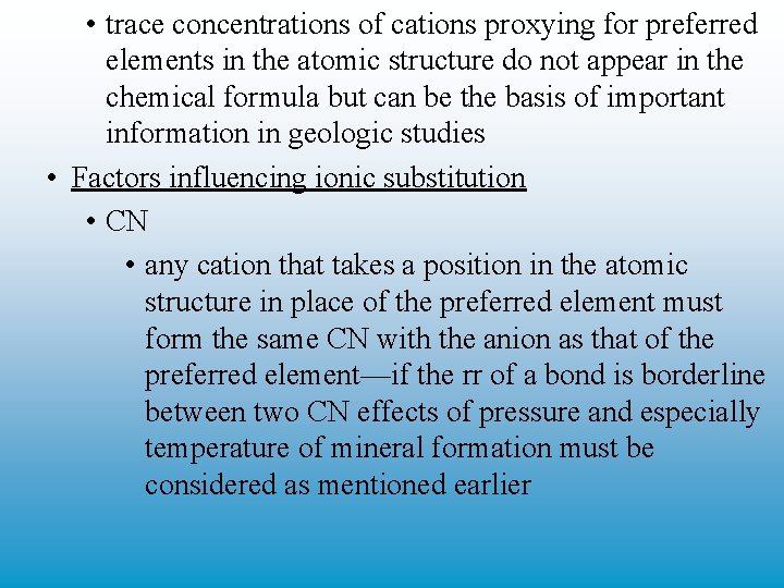  • trace concentrations of cations proxying for preferred elements in the atomic structure