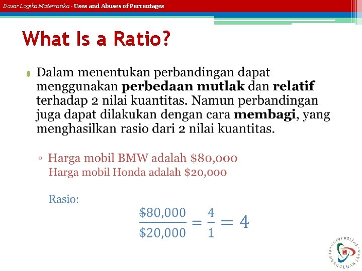 Dasar Logika Matematika - Uses and Abuses of Percentages What Is a Ratio? •