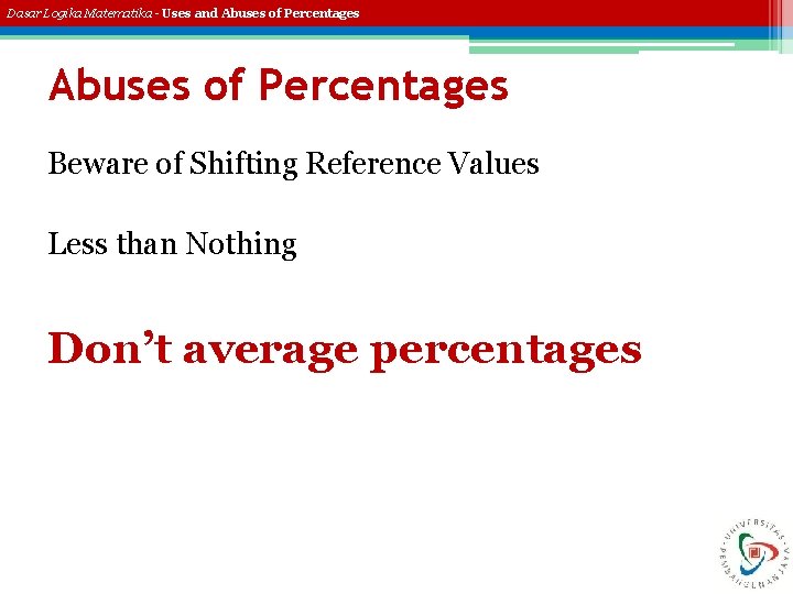 Dasar Logika Matematika - Uses and Abuses of Percentages Beware of Shifting Reference Values