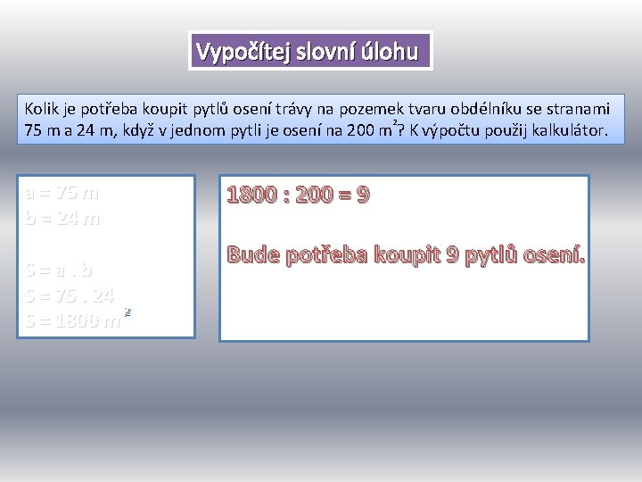 Vypočítej slovní úlohu Kolik je potřeba koupit pytlů osení trávy na pozemek tvaru obdélníku