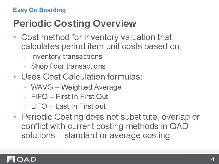 Easy On Boarding Periodic Costing Overview • Cost method for inventory valuation that calculates