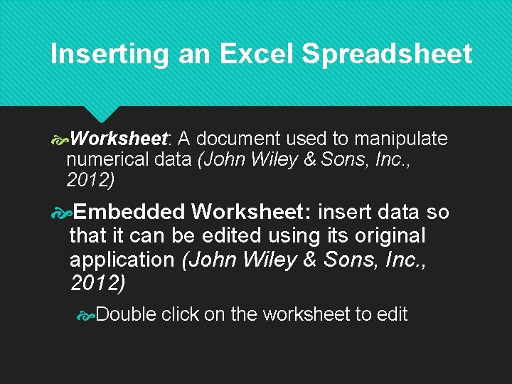 Inserting an Excel Spreadsheet Worksheet: A document used to manipulate numerical data (John Wiley Inserting an Excel Spreadsheet Worksheet: A document used to manipulate numerical data (John Wiley