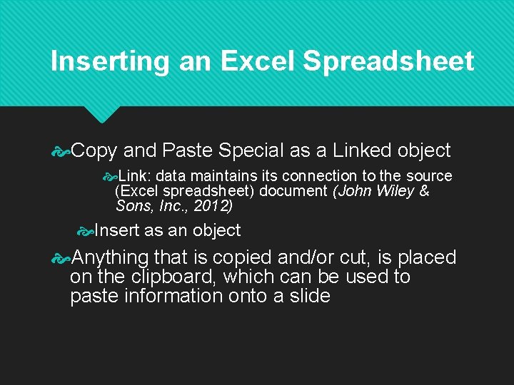 Inserting an Excel Spreadsheet Copy and Paste Special as a Linked object Link: data Inserting an Excel Spreadsheet Copy and Paste Special as a Linked object Link: data