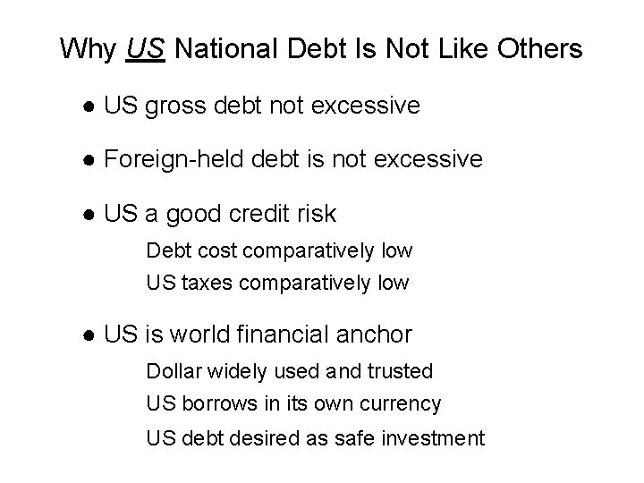 Why US National Debt Is Not Like Others ● US gross debt not excessive