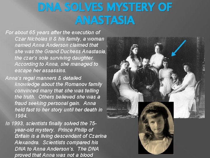 DNA SOLVES MYSTERY OF ANASTASIA For about 65 years after the execution of Czar