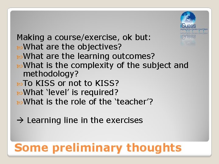 Making a course/exercise, ok but: What are the objectives? What are the learning outcomes?