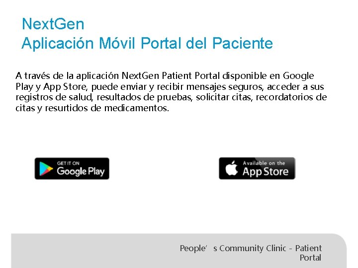 Next. Gen Aplicación Móvil Portal del Paciente A través de la aplicación Next. Gen