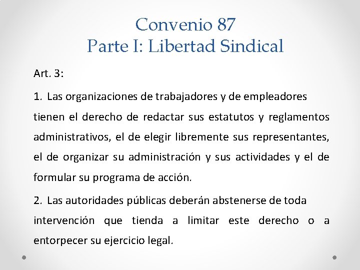 Convenio 87 Parte I: Libertad Sindical Art. 3: 1. Las organizaciones de trabajadores y