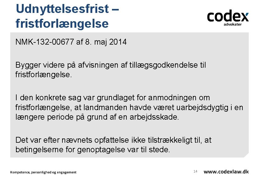 Udnyttelsesfrist – fristforlængelse NMK-132 -00677 af 8. maj 2014 Bygger videre på afvisningen af