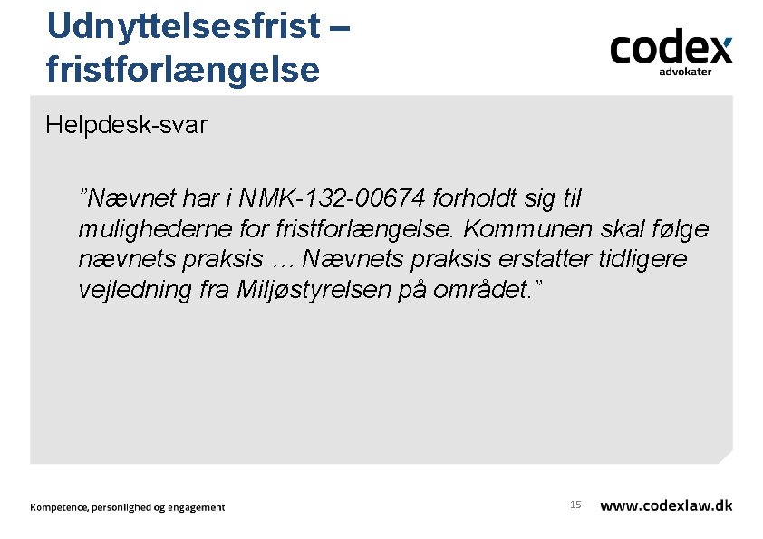 Udnyttelsesfrist – fristforlængelse Helpdesk-svar ”Nævnet har i NMK-132 -00674 forholdt sig til mulighederne for