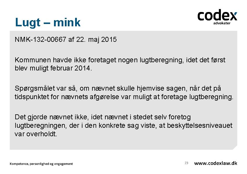 Lugt – mink NMK-132 -00667 af 22. maj 2015 Kommunen havde ikke foretaget nogen