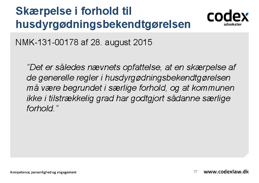 Skærpelse i forhold til husdyrgødningsbekendtgørelsen NMK-131 -00178 af 28. august 2015 ”Det er således