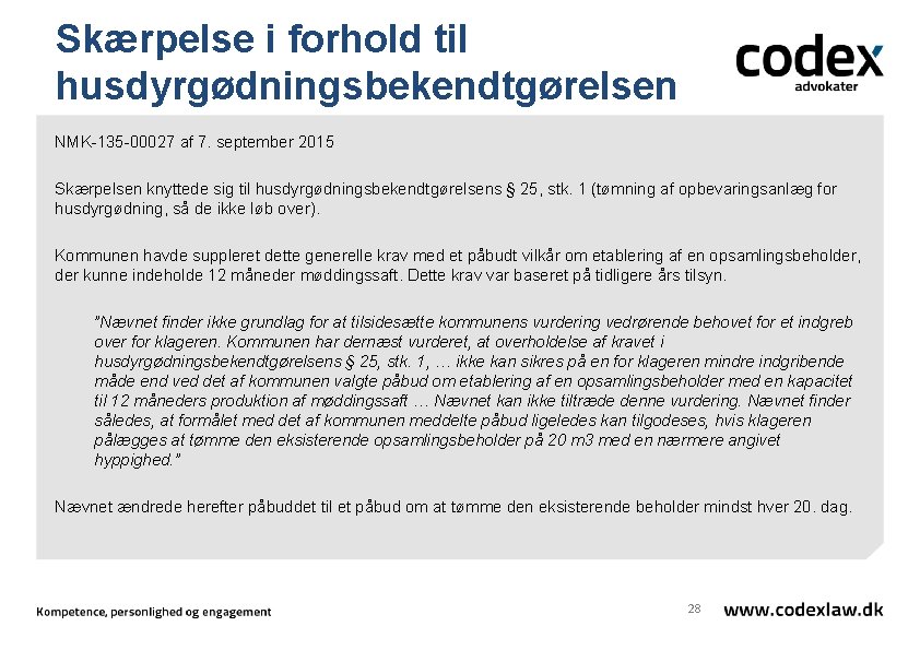 Skærpelse i forhold til husdyrgødningsbekendtgørelsen NMK-135 -00027 af 7. september 2015 Skærpelsen knyttede sig