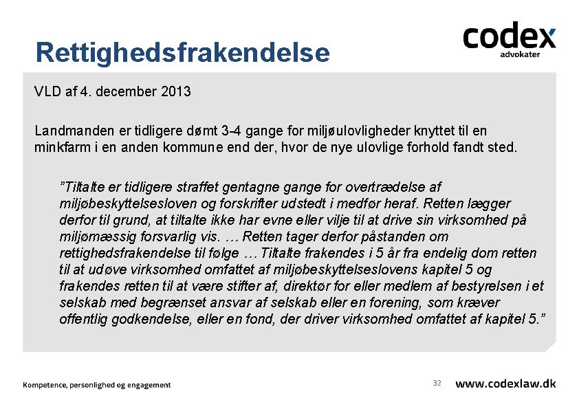 Rettighedsfrakendelse VLD af 4. december 2013 Landmanden er tidligere dømt 3 -4 gange for