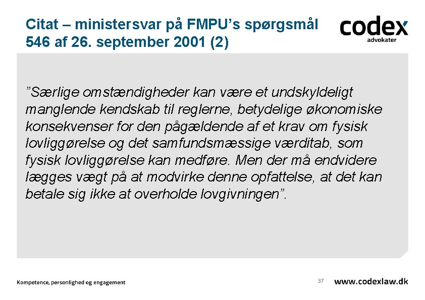 Citat – ministersvar på FMPU’s spørgsmål 546 af 26. september 2001 (2) ”Særlige omstændigheder