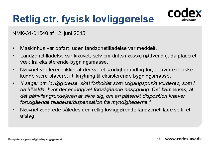 Retlig ctr. fysisk lovliggørelse NMK-31 -01540 af 12. juni 2015 • • • Maskinhus