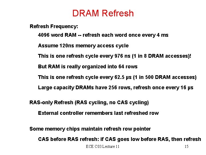 DRAM Refresh Frequency: 4096 word RAM -- refresh each word once every 4 ms