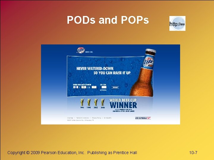 PODs and POPs Copyright © 2009 Pearson Education, Inc. Publishing as Prentice Hall 10