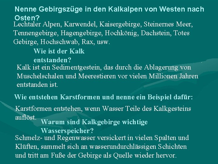 Nenne Gebirgszüge in den Kalkalpen von Westen nach Osten? Lechtaler Alpen, Karwendel, Kaisergebirge, Steinernes