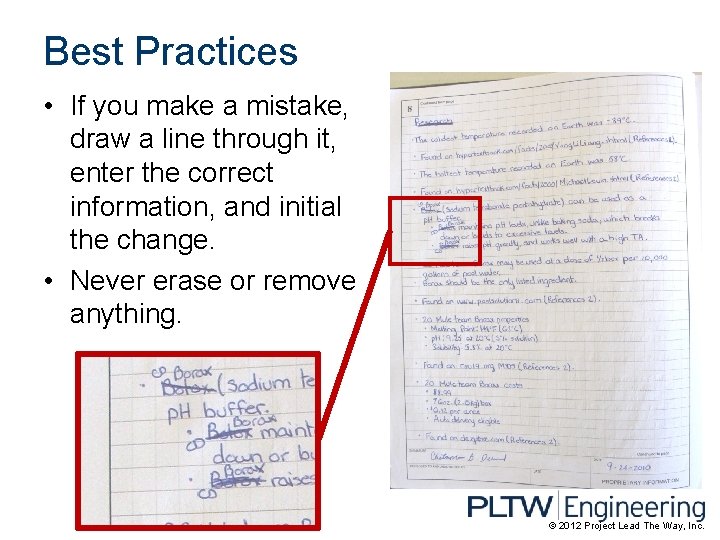 Best Practices • If you make a mistake, draw a line through it, enter