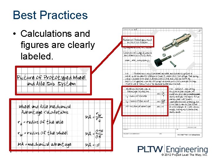 Best Practices • Calculations and figures are clearly labeled. © 2012 Project Lead The